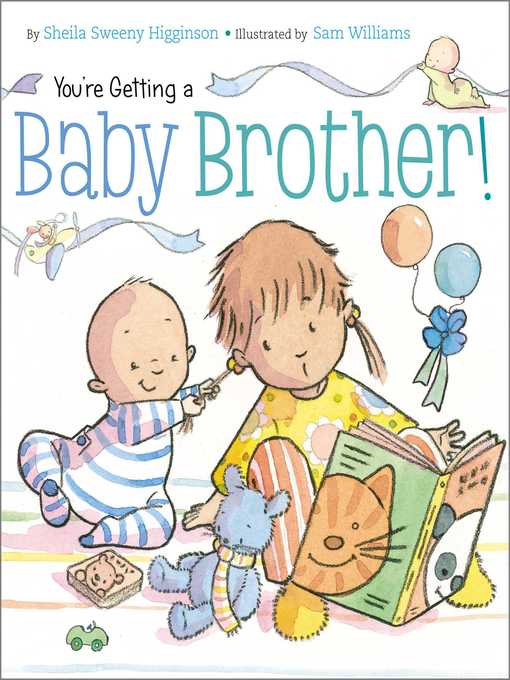 Title details for You're Getting a Baby Brother! by Sheila Sweeny Higginson - Wait list